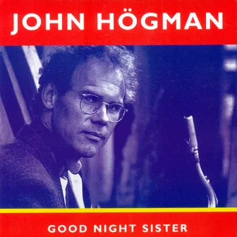 Good Night Sister by John Hogman