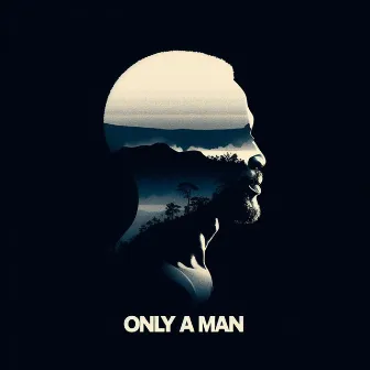 Only A Man by THE ØĐĐ ĐREAMERS