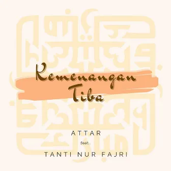 Kemenangan Tiba by Attar