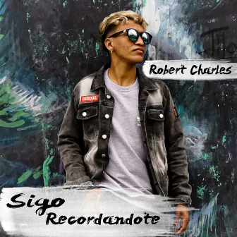 Sigo Recordandote by RobertCharles