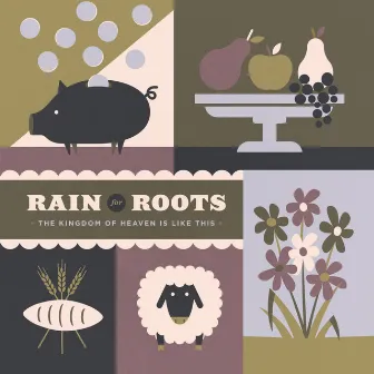 The Kingdom of Heaven Is Like This by Rain For Roots