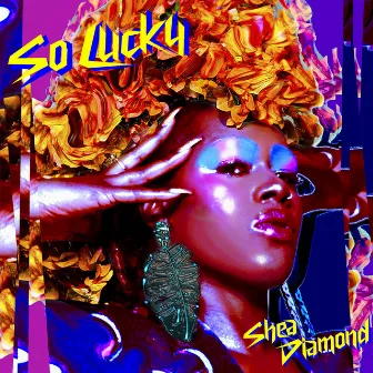 So Lucky by Shea Diamond