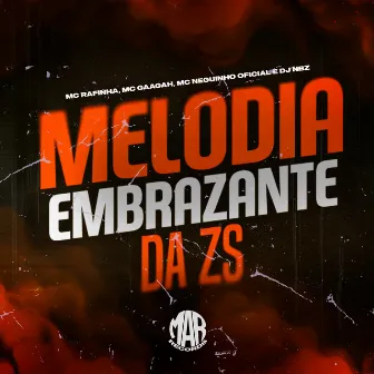 Melodia Embrazante da Zs by MC Rafinha