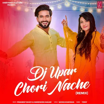 Dj Upar Chhori Nache (Remix) by Pradeep Bhati