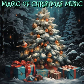 Magic Of Christmas Music by Joyeux Noel et Bonne Annee