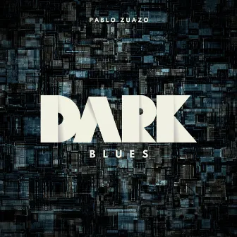 Dark Blues by Pablo Zuazo