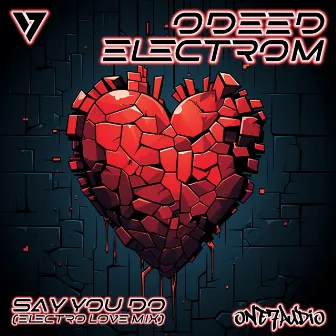 Say You Do (Electro Love Mix) by Electrom