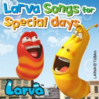 Larva Songs For Special Days by Larva