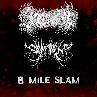 8 Mile Slam by Scalpel Castration