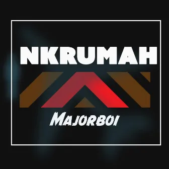 Nkrumah by Majorboi