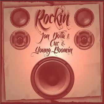 Rockin (feat. Young Boomin & Cuc) by Jon Dolla