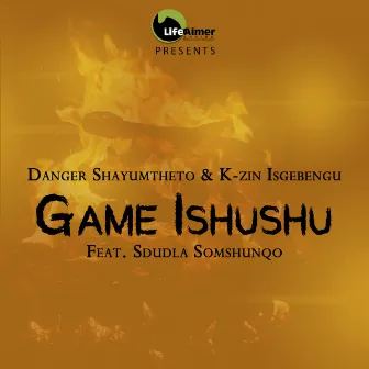 Game Ishushu by Danger Shayumthetho & K-zin Isgebengu