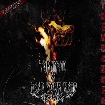 THE AVENGER (Tornatic, FEED YOUR HEAD Remix) by FEED YOUR HEAD