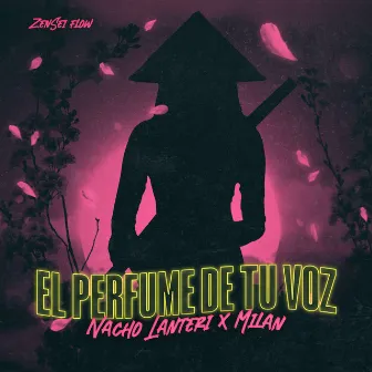 El Perfume de Tu Voz by Nacho Lanteri