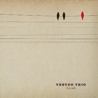 Less Talk... by Vestbo Trio