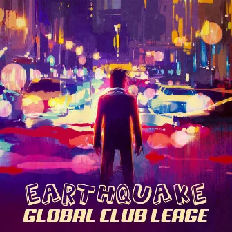 Earthquake by Global Club League