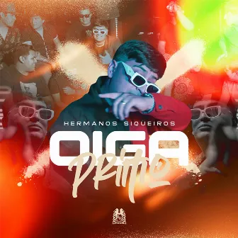 Oiga Primo by Hermanos Siqueiros