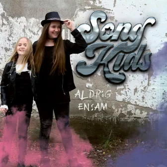 Aldrig ensam by Songkids