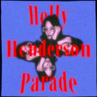 Parade by Holly Henderson