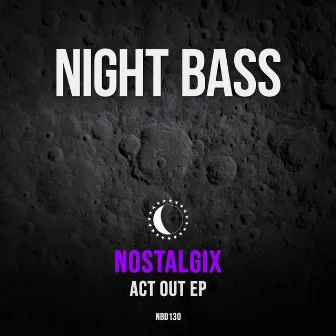 Act Out by Nostalgix