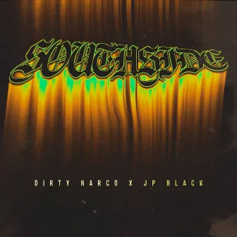 Southside by Dirty Narco