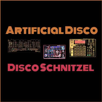 Disco Schnitzel by Artificial Disco