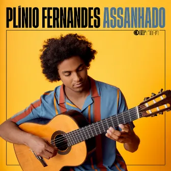 Assanhado (Arr. for Guitar by Sérgio Assad) by Plínio Fernandes