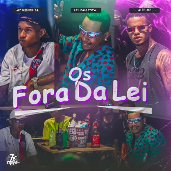 Os Fora da Lei by MC Lil Paulista