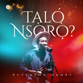 Talo' Nsoro? by Peterson Okopi