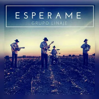 Espérame by Grupo Linaje