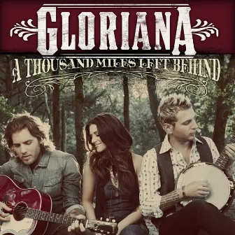 A Thousand Miles Left Behind by Gloriana