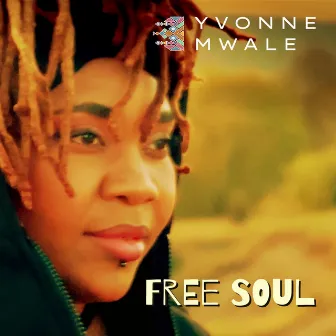 Free Soul by Yvonne Mwale