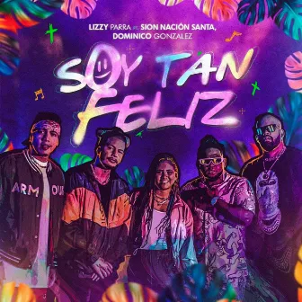 Soy Tan Feliz by DOMINICO GONZALEZ