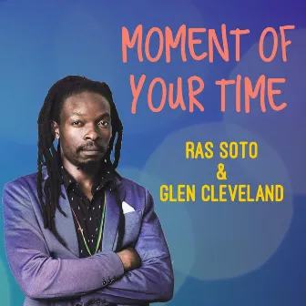 Moment Of Your Time by Glen Cleveland