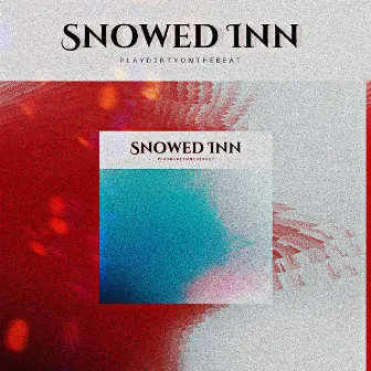 Snowed Inn by Playdirtyonthebeat