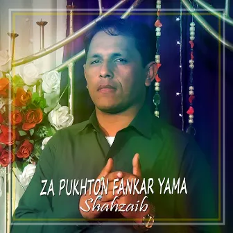 Za Pukhton Fankar Yama by Shahzaib