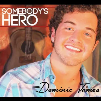 Somebody's Hero by Dominic James