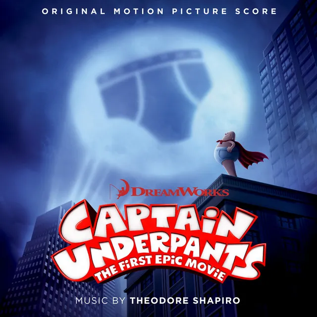 Captain Underpants: The First Epic Movie (Original Motion Picture Score)