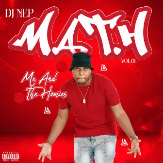 M.A.T.H (Me And The Homies) [Vol. 1] by DJ N.E.P