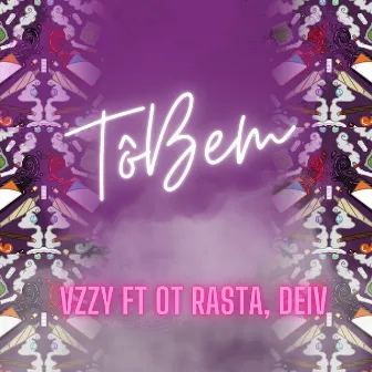 Tô Bem by VZZY