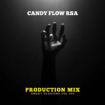 Production Mix Vol 004(Sweet Sessions) by Candy Flow RSA