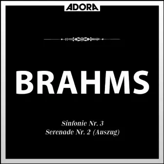 Brahms: Sinfonie No. 3, Op. 90 - Serenade No. 2, Op. 16 (Auszug) by 