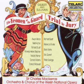 Gilbert & Sullivan: The Yeomen of the Guard & Trial by Jury by Donald Adams