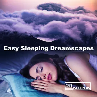 Easy Sleeping Dreamscapes by Isleepers