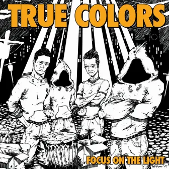 Focus on the Light by True Colors