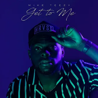 Get to Me by Mike Teezy