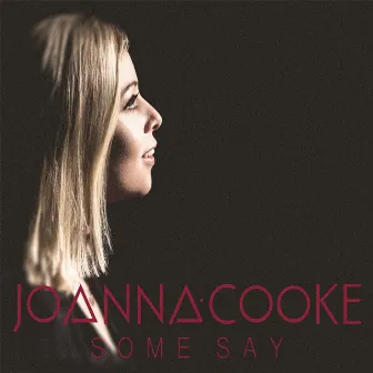 Some Say by Joanna Cooke