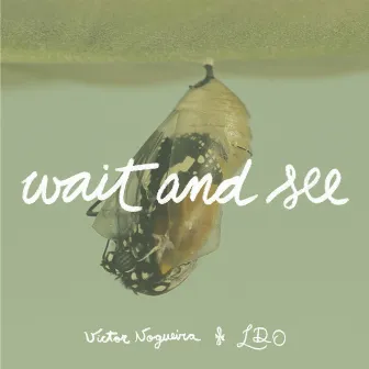 Wait and See by Victor Nogueira