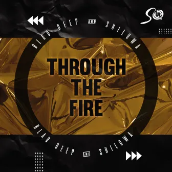 Through the Fire by Blaq Deep