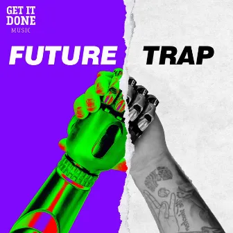 Future Trap by Get It Done